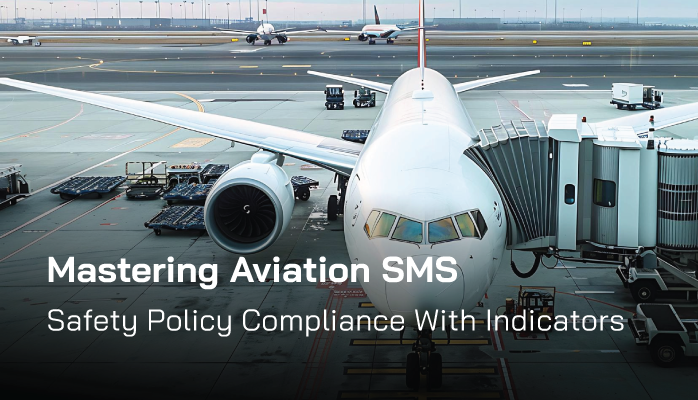 Mastering Aviation SMS Safety Policy Compliance with Indicators in Aviation SMS