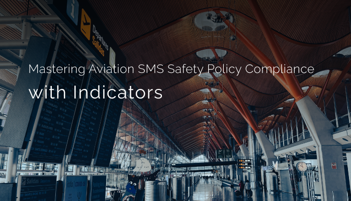 Mastering Aviation SMS Safety Policy Compliance with Indicators in Aviation SMS Mastering Aviation SMS Safety Policy Compliance with Indicators in Aviation SMS