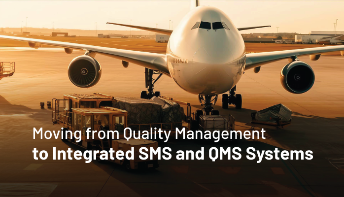 Moving from Quality Management to Integrated SMS and QMS Systems