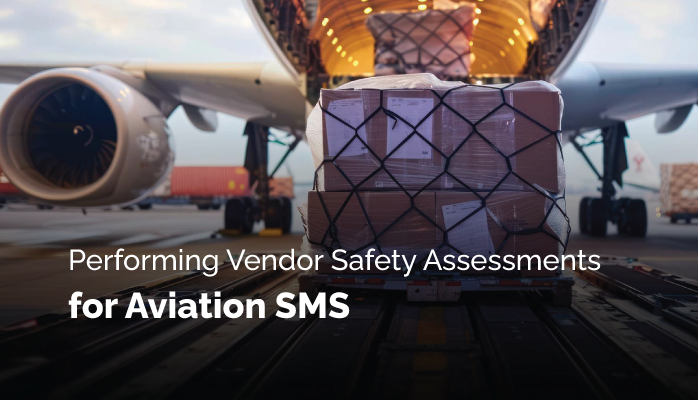 Performing Vendor Safety Assessments for Aviation SMS