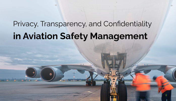 Privacy, Transparency, and Confidentiality in Aviation Safety Management