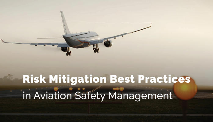 Risk Mitigation Best Practices in Aviation Safety Management