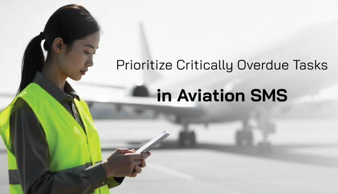 Safety Chart: Prioritize Critically Overdue Tasks in Aviation SMS Safety Chart: Prioritize Critically Overdue Tasks in Aviation SMS