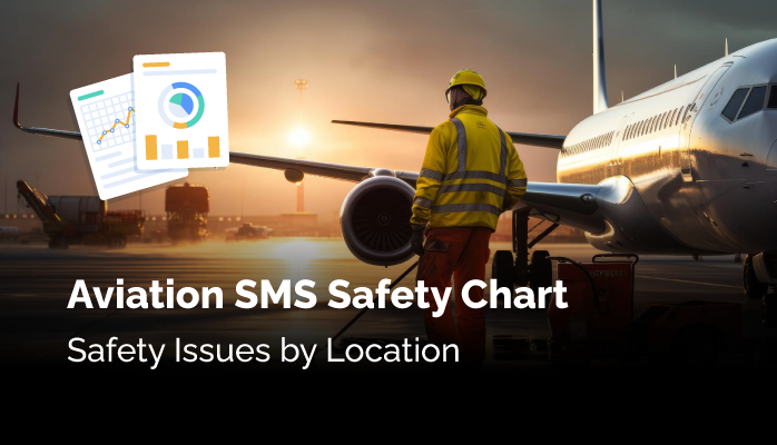 Safety Chart: Safety Issues by Location - Aviation SMS