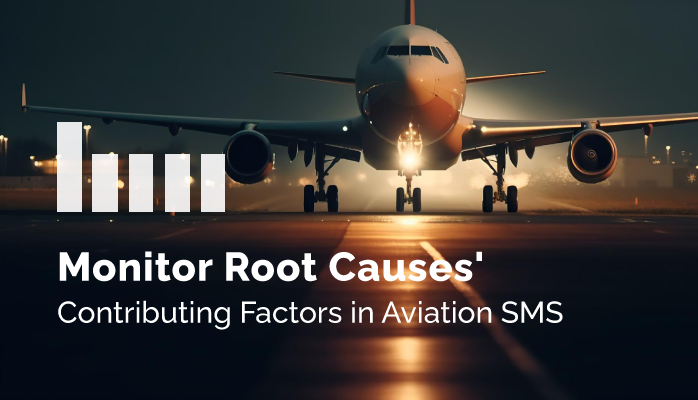 Safety Chart: Monitor Root Causes' Contributing Factors in Aviation SMS