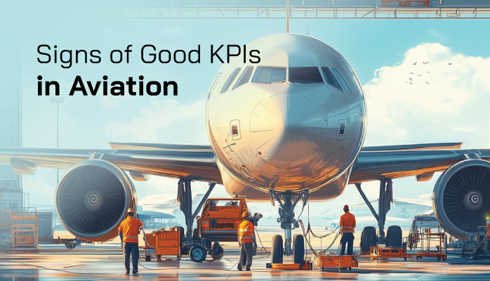 Signs of Good KPIs in Aviation Signs of Good KPIs in Aviation
