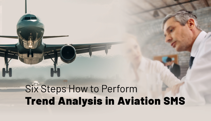 Six Steps How to Perform Trend Analysis in Aviation SMS