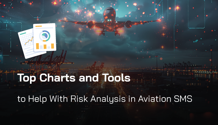 Top Charts and Tools to Help With Risk Analysis in Aviation SMS