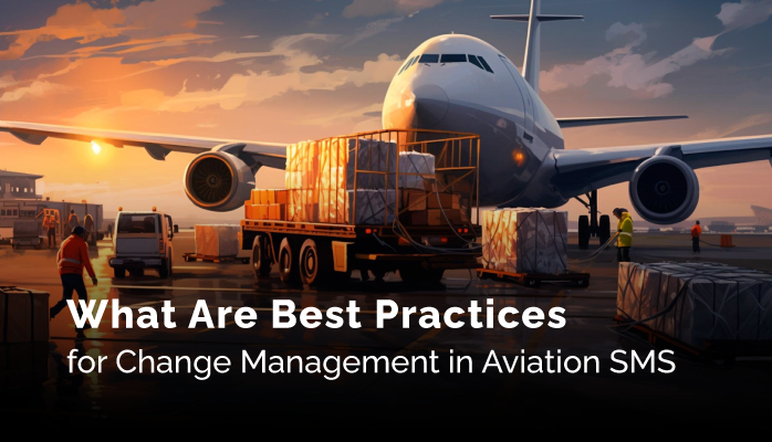What Are Best Practices for Change Management in Aviation SMS