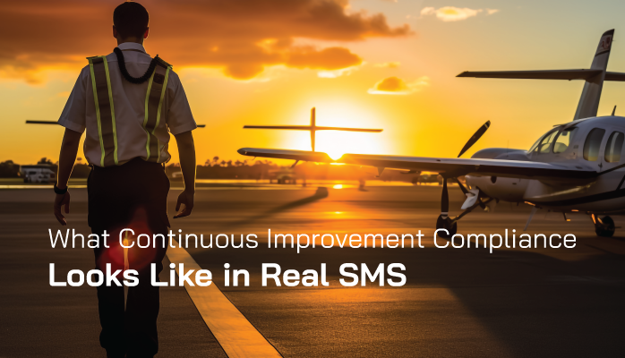What Continuous Improvement Compliance Looks like in Real SMS Program What Continuous Improvement Compliance Looks like in Real SMS Program