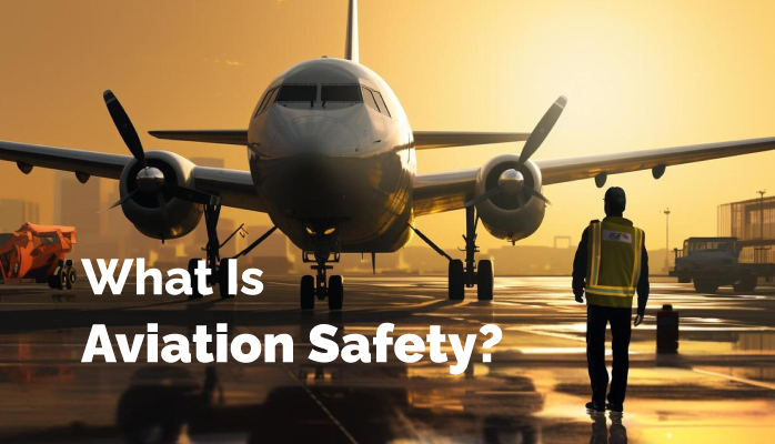 What is aviation safety and who is responsible for maintaining aviation safety?