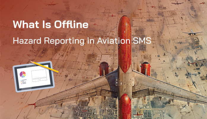 What Is Offline Hazard Reporting in Aviation SMS