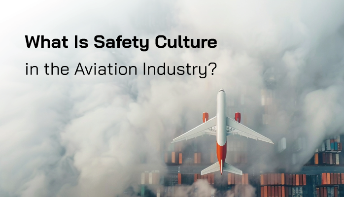 What Is Safety Culture in the Aviation Industry?