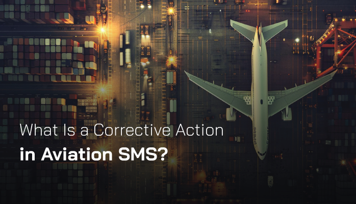 What is a corrective action in aviation SMS What is a corrective action in aviation SMS
