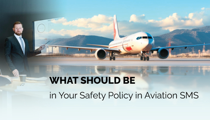 What Should Be in Your Safety Policy in Aviation SMS
