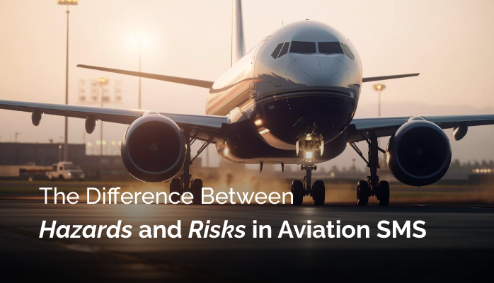 What's the Difference between Hazards and Risks in Aviation SMS