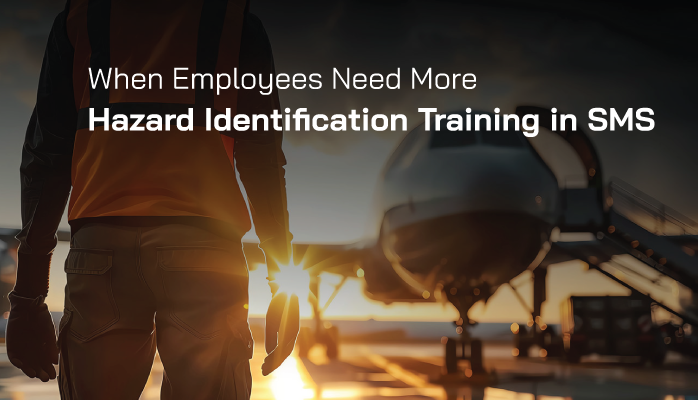 When Employees Need More Hazard Identification Training - Aviation SMS