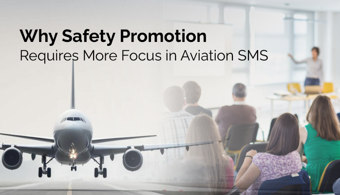 Why Safety Promotion Requires More Focus in Aviation SMS