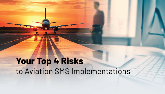 Your Top 4 Risks to Aviation Safety Management System Implementations