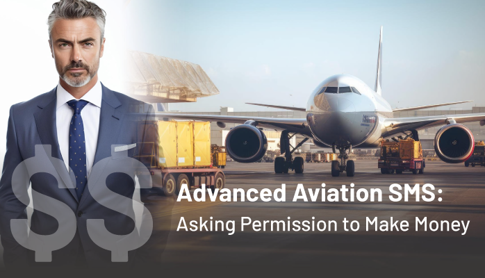 Advanced Aviation SMS: Seek Permission Before Focusing on SMS Profits