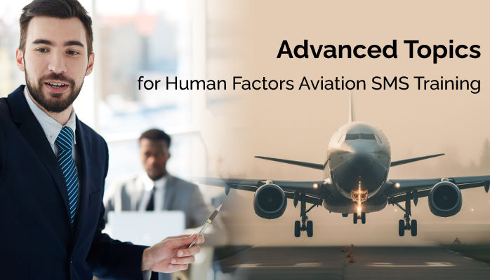 Advanced Topics for Human Factors Aviation SMS Training
