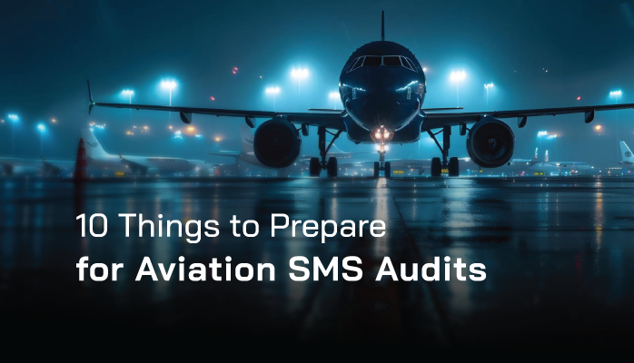 Audit Checklist: 10 Things to Prepare for Aviation SMS Audits Audit Checklist: 10 Things to Prepare for Aviation SMS Audits