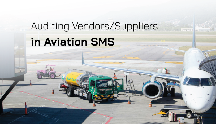Auditing Vendors/Suppliers in Aviation Safety Management Systems (SMS)