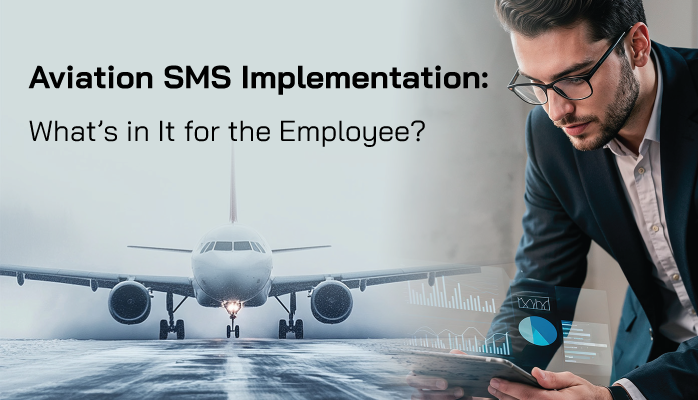 Aviation SMS Implementation: What’s in It for the Employee?