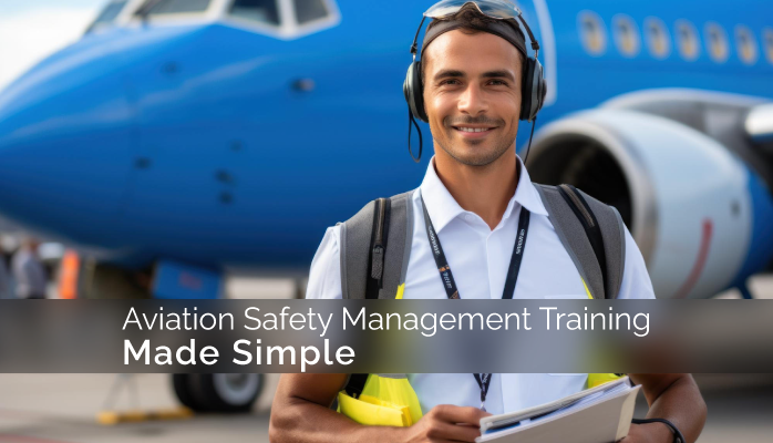 Aviation Safety Management Training Made Simple