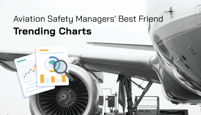 Aviation Safety Managers' Best Friend - Trending Charts