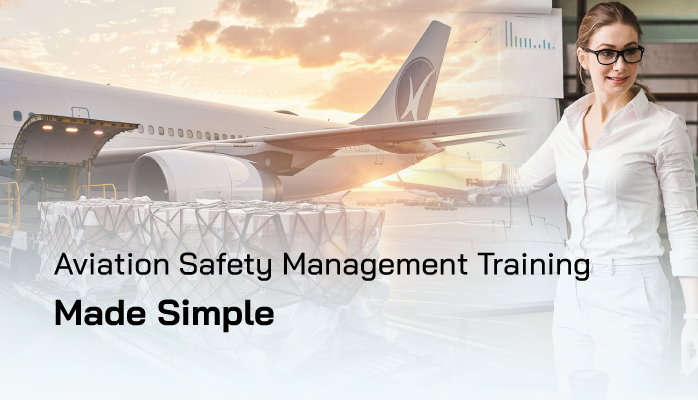 Aviation Safety Management Training Made Simple Aviation Safety Management Training Made Simple