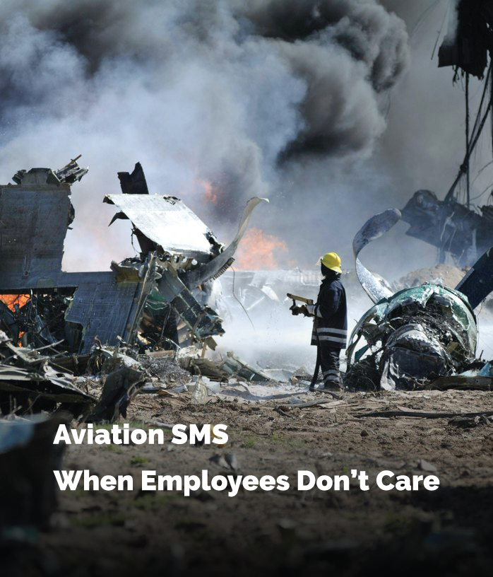 Employees may not care about Aviation SMS programs due to many factors, such as apathy, disillusionment Employees may not care about Aviation SMS programs due to many factors, such as apathy, disillusionment