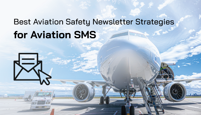 Best Aviation Safety Newsletter Strategies for Aviation SMS