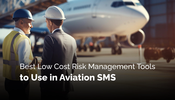 Best Low Cost Risk Management Tools to Use in Aviation SMS