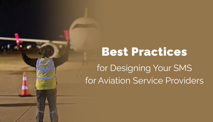 Best Practices for Designing Your SMS for Aviation Service Providers