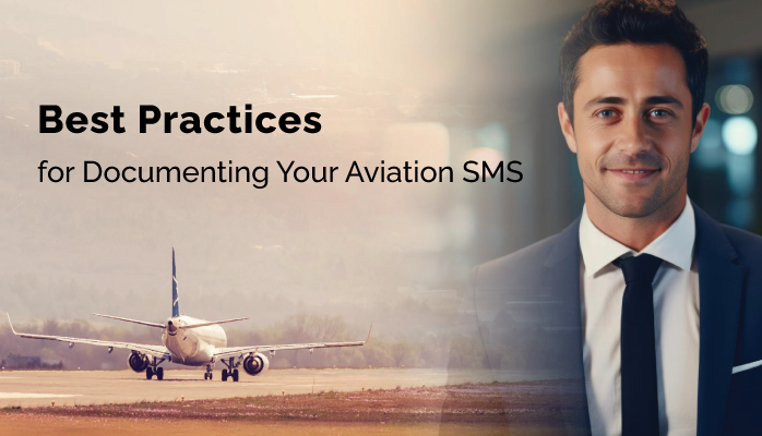 Best Practices for Documenting Your Aviation SMS