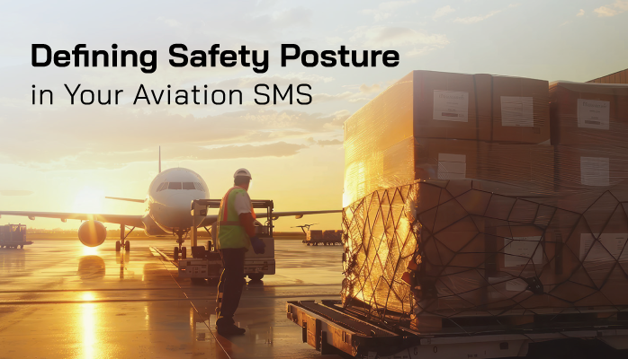 Defining Safety Posture in Your Aviation Safety Management System