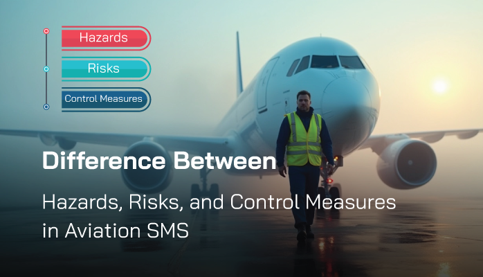 Difference Between Hazards, Risks & Control Measures in Aviation SMS