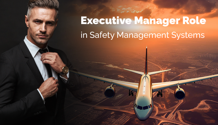 Executive Manager Role in Safety Management Systems