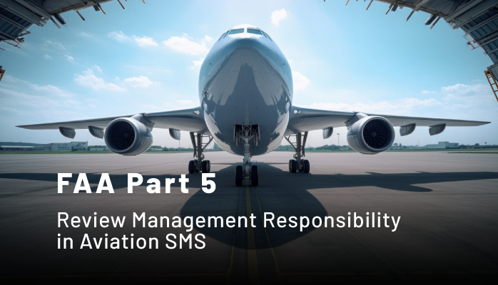 FAA Part 5 - Review Management Responsibility in Aviation SMS