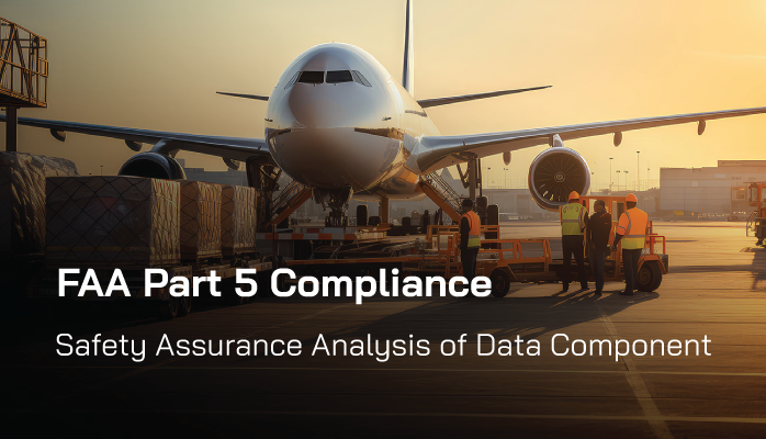 FAA Part 5 Compliance | Safety Assurance Analysis of Data Component