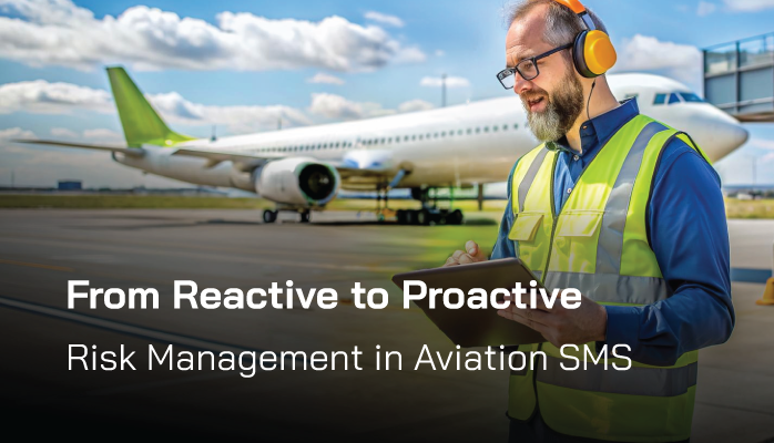 From Reactive to Proactive Risk Management in Aviation SMS