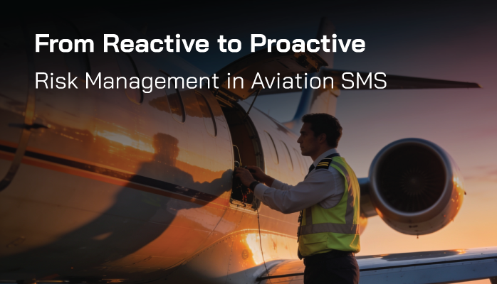 From Reactive to Proactive Risk Management in Aviation SMS