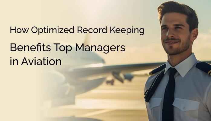 How Optimized Record Keeping Benefits Top Managers in Aviation