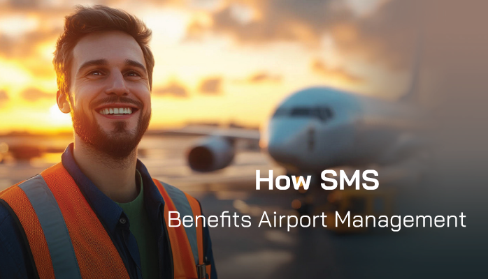 How SMS Benefits Airport Management How SMS Benefits Airport Management