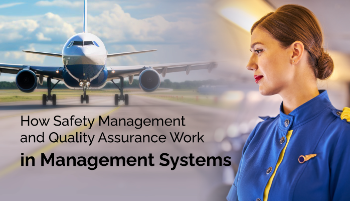 How Safety Management and Quality Assurance Work in Management Systems