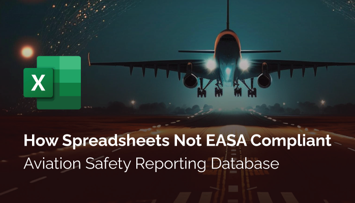 How Spreadsheets Not EASA Compliant Aviation Safety Reporting Database