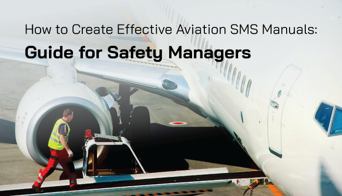 How to Create Your Aviation SMS Manual