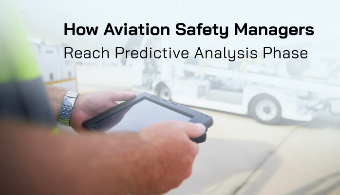 How Aviation Safety Managers Reach Predictive Analysis Phase