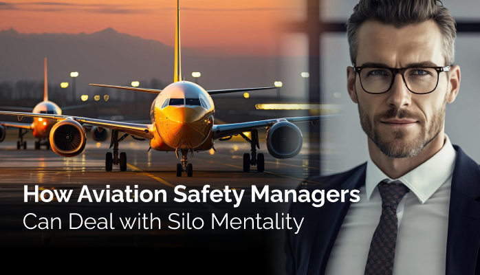 How Aviation Safety Managers Can Deal with Silo Mentality